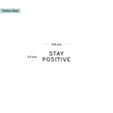 Stay Positive Tattoo