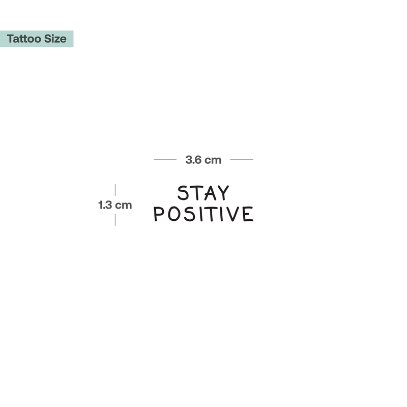 Stay Positive Tattoo